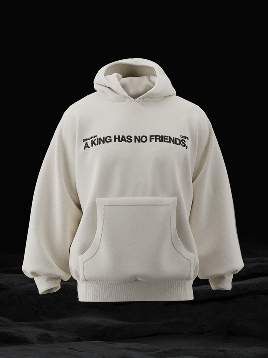 KING HAS NO FRIENDS OVRERSIZED HOODIE