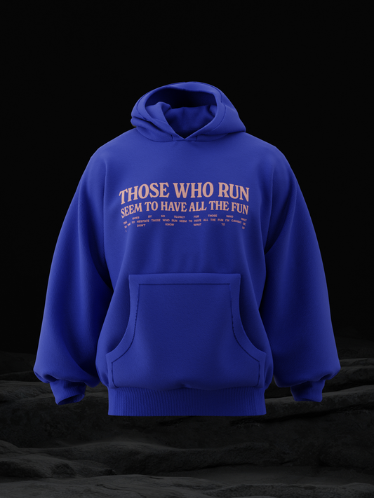THOSE WHO RUN OVRERSIZED HOODIE